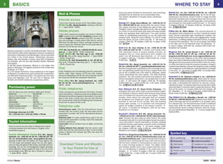 3          basics                                                                                                                                                                                               where to stay                                               4

                                                                                                                                     Korça has plenty of hotels to choose from, with everything         Kristal D-4,, tel./fax +355 82 24 89 92, tel. +355 69
                                                                       Mail & Phones                                                 available from an Ottoman inn to comfortable three-                209 83 21, rezearkote@yahoo.com. Up on the hill over-
                                                                                                                                     star options. Breakfast is included unless mentioned               looking town, this former ‘worker’s hotel’ is a large concrete
                                                                       Internet access                                               otherwise.                                                         block with standard rooms and good views over the city and
                                                                                                                                                                                                        the plains beyond. Unless you like long walks, you’ll need your
                                                                       There’s free internet access at the Thimi Mitko Library.      George E-7, Rruga Korce-Mborje, tel. +355 82 24 37                 own transport or a taxi to get to and from town. Q 61 rooms
                                                                       World Cup Blv. Gjerg j Kastrioti. Surfing at 100 lek/         94/+355 69 208 31 12. Named after the owner’s father,              (4 singles 2,000 lek, 47 doubles 3,000 lek, 10 triples 4,500
                                                                       hr. QOpen 08:30 - 24:00.                                      this curious structure on the hillside just east of town has       lek). PHALKW
                                                                                                                                     triangular rooms arranged like pieces of pie. Feel as happy
                                                                       Mobile phones                                                 as a cherry in one of the newly built suites with wide wooden      Pallas B-5, Rr. Misto Mame. The convivial doorman of
                                                                       Three rather expensive providers are active in Albania.       beds and spanking clean bathrooms. The quiet location              this ghastly hotel whispered to us that it should be closed
                                                                       AMC numbers start with 068, Vodafone numbers with             makes air conditioning unneccesary as you can sleep with           down, and he’s absolutely right. Anything but a palace, this
                                                                       069 and Eagle Mobile numbers with 067. It’s easy to           windows open. Along the road to Mborje, it’s a bit of a walk       hotel has downright shitty rooms with sagging beds, mouldy
                                                                       buy and recharge a mobile phone SIM card for around           from the centre, but just a short taxi ride. Q 36 rooms (5         bathrooms, crumbling ceilings and broken mirrors. A smudge
                                                                       600 lekat the operators’ shops; recharge vouchers are         singles 1,500 lek, 25 doubles 2,500 lek, 6 triples 4,500           on Korça’s fine reputation - but it’s oh so cheap. Find Pallas
                                                                       sold in kiosks too. National rates for pre-paid calls are     lek). LKW                                                          in the alley next to the Procredit bank. No telephone. Q
                                                                       between 30-55 lek per minute.                                                                                                    6 rooms (singles 300-500 lek, doubles 600-1,000 lek).
                                                                                                                                     Gold C-3, Rr. Kiço Golniku 5, tel. +355 82 24 68                   Breakfast not included.
    Albania’s population is 3,619,778 (2008 estimate). There are
                                                                       AMC Blv. Fan Noli 26, tel. +355 82 25 28 33, www.             94/+355 69 236 43 50. A modern and friendly hotel
    more than two million ethnic Albanians in Kosovo, hundreds of
                                                                       amc.al. QOpen 08:30 - 20:00. Closed Sun.                      with balconied rooms in various shades of brown, all               Regency B-5, Rr. Ismail Qemali 7, tel. +355 82 24
    thousands in Macedonia and Montenegro, and an estimated
                                                                       Eagle Mobile Blv. Fan Noli, Lg j. 3, tel. +355 82             equipped wi th en sui te bathrooms wi th reliable hot              38 68/+355 69 230 47 48, fax +355 82 24 38 70,
                                                                       25 40 50. Also at Blv. Gjerg j Kastrioti. QOpen 08:00         water. Just off Boulevard Gjerj Kastrioti. Q 10 rooms              hregencycom@hotmail.com, www.regencyalbania.com.
    two million in the United States, Switzerland, Germany,
                                                                       - 20:00. Closed Sun.                                          (2 singles 1,500 lek, 7 doubles 3,000-3,500 lek, 1 triple          The ‘American-style’ Regency is one of few self-proclaimed
    Greece, Italy and Canada. In Korça, some 65% of believers
    are Orthodox, with the rest split between Muslim, Bektashi
                                                                       Vodafone Rr. Guri Stratobardha 2, tel. 25 28 30.              4,000 lek). PLK                                                    three-star hotels in Albania actually living up to the standards.
                                                                       Also at Rr. Themistokli Gërmenji, pall. 2. QOpen 08:30                                                                           With good rooms and a quiet corner location in the city centre,
    and Catholic.
    At 28,748 square kilometres, Albania is a bit larger than
                                                                       - 20:00. Closed Sun.                                          Grand B-5, Blv. Gjerg j Kastrioti, tel. +355 82 24 31              it’s often the hotel of choice for business travellers, though it
                                                                                                                                     68, fax +355 82 24 26 77, grandhotelko@hotmail.com.                remains firmly Albanian, witness the ubiquitous chain-smoking
    Wales or Maryland. The highest mountain is Mt. Korabi near
    Peshkopi, at 2,751m.
                                                                       Post                                                          Recently brought back to grandness with a thorough renova-         men hanging out in the lobby bar. A good breakfast is included
                                                                       Posta Shqiptare has the following rates for postcards/        tion, the glistening marble hall of Korça’s largest hotel (and     in the price. Q 18 rooms (2 singles €30, 14 doubles €40,
    At 3,710 square kilometres, Korça prefecture is the largest
                                                                       letters under 20gr: Albania 15/20 lek; Italy, Greece,         one of just a handful with a lift) leads to adequate, simple       2 suites €40). PHARFK
    of Albania’s 12 prefectures, and is ranked 4th in population,
                                                                       Kosovo & Macedonia 20/30 lek; rest of Europe 30/50            rooms overlooking the main square. The hotel brochure
    with 265,000 inhabitants (2001). The prefecture’s two cities
    Korça and Pogradec rank 7th and 11th in Albania, with              lek; Americas 50/90 lek; elsewhere 40/60 lek.                 proclaims “Yes, this miracle must be felt to be believed” and      Smerald C-3, Rr. Viktimat e Pojanit 1, tel. +355 82 24
                                                                                                                                     without drawing the divine into it, we certainly feel it’s worth   50 93, hotelsmerald@yahoo.com. Great value for money,
    55,000 and 24,000 inhabitants respectively (2001).
                                                                       Post office B-5, Blv. Gjerg j Kastrioti, tel. +355            a look. Q 84 rooms (26 singles 2,500 lek, 45 doubles               this small but modern business hotel was the first in town with
                                                                       82 24 39 92, www.postashqiptare.al. Q Open                    4,000-5,000 lek, 7 suites 6,000 lek, 2 VIP suites 10,000           key cards, is decorated with abstract art and has a funky-
                                                                       08:00 - 16:00.                                                lek). PHAUFLGKW                                                    coloured bar area. The decent-sized rooms come with marble
      Purchasing power                                                                                                                                                                                  sinks and safes. In summer, there’s a piano bar here too. Away
                                                                       Public telephones                                             Han Elbasan B-5, Rr. Naum Kristo Vokopoja. The                     from all the action, it’s located 100m from the stadium, off
      How far does your euro, pound or dollar go in Korça?             Public card phones can be found on the street, at hotels      wonderful 200-year-old inn built to accommodate traders            Blv. Republika. Q 10 rooms (8 doubles 4,500-5,000 lek,
      Espresso                        50-100 lek                       and in post offices. Telephone cards are available at post    from Elbasan is Korça’s oldest hotel and has been taking           family rooms 6,000 lek). PHARFL
      Glass of local beer (0.5 litre) 200 lek                          officesand should be wrapped in clear plastic. If you don’t   care of travellers for centuries (see also Sights). The four
      Mineral water (1 litre)         50 lek                           plan to talk away a whole card, you can rent one from         wooden rooms above the main gate that are available                Vila Sidheri C-4, Rr. Mbledhja e Beratit, tel. +355 82
      Mars bar                        50 lek                           the ‘businessmen’ often found lingering near the phones.      for foreigners are simple but clean, with basic shared             24 58 14/+355 68 205 64 45. Opened in early 2009, this
      Hamburger                       100 lek                          Prices will run about 20 lek a unit.                          facilities at the end of the corridor. With the bustling           utterly charming new bed & breakfast is an excellent place
      Cinema ticket                   150-200 lek                                                                                    bazaar right outside, it’s an excellent and atmospheric            for a relaxed stay. The renovated house is built in traditional
      Public transport ticket
      100km by bus/train
                                      30 lek
                                      400/250 lek
                                                                       Telephone calls                                               option for budget travellers in the warmer months. Q
                                                                                                                                     25 rooms, 4 suitable for foreigners (250 lek per bed).
                                                                                                                                                                                                        Korça style, while the cellar restaurant and rooms are fur-
                                                                                                                                                                                                        nished with the owner’s antique collection. Near the centre,
                                                                       International calls: Dial the international access            Breakfast not included.                                            just east off Boulevard Republika. Q 4 rooms (singles €25,
      Exchange rates (per 1-4-09)                                      number (00), the country code, the area code and the                                                                             doubles €50).
      €1 = 131 lek; £1 = 141 lek; US$1 = 99 lek                        subscriber’s number. Call 12 for international directory      Koçibelli (Turizem) B-5, Blv. Gjerg j Kastrioti, tel.
                                                                       assistance.                                                   +355 82 24 37 94/+355 69 207 55 39, lobitv@hotmail.
                                                                       National calls: For calls outside Korça, dial 0, the city     com. Formerly the dour state-run Hotel Turizmi, this newly
                                                                       code and the subscriber’s number. Call 14 for domestic        renovated hotel with its modern blue glass facade has decent
      Tourist information                                              directory assistance.                                         rooms with cable TV and en suite baths or showers. Koçibelli
                                                                       Local calls: Korça numbers have six digits, all starting      overlooks the busy main square, so ask for rooms at the back
      Korça is one of very few cities in Albania with a good           with a 2.                                                     for a peaceful night’s sleep. Q 30 rooms (singles 2,500
      municipal website with information in English: www.              Calling Albania from abroad: Dial the country code            lek, doubles 3,500 lek, triples 4,000 lek, suites 6,000 lek).
      bashkiakorce.gov.al.                                             (355), then the city code (Korça’s is 82). To call a mobile   Breakfast not included. PHFLKW
                                                                       phone in Albania from abroad, dial 355, then drop the
      Tourist Information Centre B-4, Blv. Gjerg j                     0 and dial 38.                                                Konti A-3, Rruga Korça-Pogradec, tel. +355 82 24 49                  Symbol key
      Kastrioti, tel. +355 82 24 36 97/+355 68 227 04                                                                                27, fax +355 82 24 38 15, hotelkont@yahoo.com, ho-
      70, zrt_korca@yahoo.com, www.gulliver-ok.com.                                                                                  telkontiko@albmail.com. A glam-looking hotel in Korça’s              P Air conditioning           A Credit cards accepted
      Sharing an office with the Gulliver OK travel agency, the                                                                      industrial zone, overlooking the noisy main road into town.          K Restaurant                 H Conference facilities
      TIC has maps and booklets about the city and region,                                                                           Not the most romantic or central place to stay, but handy
      and can help with general information and hotel and tour          Download Tirana and Shkodra                                  for a early morning escape to Tirana. The single rooms               T Child friendly             U Facilities for the disabled
      bookings. Ask for the knowledgeable English-speaking                                                                           and cheaper double rooms have shared bathroom facili-
      Orieta Gliozheni. Hiring a guides for trips in the city or the      In Your Pocket for free at                                 ties; air-conditioning is available in the suites and some
                                                                                                                                                                                                          R Internet                   L Guarded parking
      surroundings costs €35 per day if booked in advance.                                                                           doubles. Q 27 rooms (3 singles 1,300 lek, 19 doubles                 F Fitness centre             G Non-smoking rooms
      QOpen 09:00 - 19:00.                                                 www.inyourpocket.com                                      2,000-3,500 lek, 1 triple 4,000 lek, 5 suites 5,000 lek).            W Wi-Fi
                                                                                                                                     PHAKW

    Instant Korça                                                                                                                                                                                                                                       2009 - 2010
 