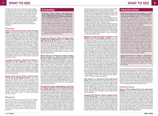 7          what to see                                                                                                                                                                                                     what to see                                         8

    Though small, Korça has a fantastic range of sights                                                                                  the schools, with success. The school continued to function
    in and just outside its city limits. Boulevard Republika             Archaeology                                                     until the building was turned into a museum in 1960.                 Industrial tourism
    is a good street for a stroll, and on summer evening                                                                                 Exhibits inside the former classrooms show documents that
    you’ll be joined by hundreds of locals doing their xhiro             Kamenica Tumulus (Tuma e Kamenicës) Ka-                         are important to the development of Albanian education such          Birra Korça Brewery D-6, Blv. Fan Noli 1, tel. +355
    promenade when the street is closed off for traffic.                 menica village, 8km south of Korça, tel. +355 69 268            as the first written Albanian text (‘The mass’, written by a         82 25 40 33/+355 82 24 29 65, info@birrakorca.
    It’s lined by old villas with decorative metal railings,             70 09/+355 69 265 97 95, info@kamenicatumulus.                  Catholic priest) and the very first student book.                    com.al, www.birrakorca.com. Korça’s industrial pride,
    flower gardens and fragrant linden trees. Do take the                org, www.kamenicatumulus.org. A prehistoric burial              The story of the Albanian alphabet is interesting too, as it was     and Albania’s only good-looking factory, is the beer
    time to explore the old streets away from the modern                 mound near Korça has been partly excavated and is now           a language with no written history that was spelled in a mix         brewery at the eastern end of town. Founded in 1928 by
    boulevards - you can find typical old cobbled streets                open to the public, accompanied by an excellent little          of Greek and Turkish letters until the current alphabet with         the Italian Umberto Uberti, the brewery was in service
    between Blv. Gjergi Kastrioti and Blv. Republika,                    museum (quite rare in Albania) with with an instructive         36 Latin-based letters was accepted in 1908.                         until 2004, after which it was thoroughly renovated. The
    though the prettiest streets are directly behind the                 DVD and English-speaking staff that can guide you around        Outside the museum, there’s a charming concrete statue of            pretty yellow buildings have been lovingly restored, and
    cathedral.                                                           the site. The mound was used between the 13th to 6th            the ABC with a large writing feather and pot of ink. We’re told      visitors are welcome to tour the facilities.
                                                                         centuries BC, and visitors can view several discoveries:        the exhibition will be in for a well-needed renovation soon, but     Birra Korça makes ‘blond’ beer and is also the only brew-
                                                                                                                                         we hope they hang on to the wonderful socialist ABC curtains.
    Churches                                                             the ‘Big Circle’ around the central grave and several
                                                                         monumental structures. The tumulus site is marked with          Phoning ahead is a good idea, otherwise rattle the museum
                                                                                                                                                                                                              ery in the Balkans to make dark beer, using the Czech and
                                                                                                                                                                                                              Italian technology. It brews 120.000 hectoliters of beer
    Church of the Ascension (Kisha e Ristozit) Mborja                    flags, 8km south of Korça along the road to Gjirokastra.        gates to attend the guard of your presence. QOpen 08:30              annually. The specific taste originates from the traditional
    village. One of the best sights in Korça is this tiny, quiet         Q Open 09:00-19:00 May-Sept, 08:00-16:00 Oct-Apr.               - 14:30; 17:00-19:00, Sat, Sun 09:00 - 12:00; 17:00-19:00.           five-stage production method, and fermentation and
    chapel in a village just east of town. This magnificent 14th         Closed Mon. Admission 200/100 lek.                              Closed Mon. Admission free.                                          maturation takes place in the twelve huge 500 hectoliter
    century Byzantine church is painted with brightly-coloured                                                                                                                                                tanks poking out of the building. All ingredients except for
    frescoes that UNESCO specialists describe as being among                                                                             Medieval Art Museum (Muzeu Kombëtar i Artit                          water are imported from Germany, Czech Republic and
    the best in the Balkans. In the narthex, the entrance hallway,     Archaeology Museum (Muzeu Kombëtar Arke-                          Mesjetar) C-5, Rr. Kryengritja e Qershot. The best                   Italy. Highlight of the tour is the brewing room where the
    note the Day of Judgement fresco which shows a dragon              olog jik) C-5, Rr. Mihal Grameno, tel. +355 82 22 52              museum in Korça, and one of the best in the country, has             massive steel brewing tanks are surrounded by tile tab-
    swallowing sinners in a river of fire, above some vivid il-        800/+355 69 26 23 217. Housed in two charming and                 a collection of 6,500 icons from Southern Albania as well            leaus depicting the brewing process and the consumption
    lustrations of what happens to sinners and non-believers;          well-preserved Ottoman-era buildings around a cobblestone         as 1,500 other objects, of which some 200 icons and 50               of the end product, with devils helping brew the beer,
    devils gleefully ride atop people, wrench off noses, drill holes   courtyard that are worth a visit alone, the town’s archaeology    metal objects are on display in this curious building. Once          pretty girls serving it and rowdy punters having a party.
    into heads and span people in front of ploughs... believe          museum holds 1,200 Hellenic, Roman and Paleo-Byzantine            the most important Orthodox church of Korça, the Mitropolia          The brewery is happy to receive visitors and conduct
    or burn! Unfortunately some frescoes are damaged by                objects from 6000 BCE to 600 CE. Highlights of the museum         church was ‘renovated’ beyond recognition and opened as a            30-60 minute tours of the factory in Albanian or English.
    ignorant tourists and electricians. Serious art lovers should      are a Byzantine-era floor mosaic and various Roman graves.        museum in 1987 – you can still recognise bits of the church          Phone ahead to make an appointment. Beer tasting is
    bring a flashlight to illuminate details in the dark interior.     Call ahead to make sure the museum is open. Q Open                inside and next door in the newly re-established Shën Gjerg j        not part of the tour, but the adjacent Panda Bar serves
    The church can be found in the centre of Mborja. Follow the        08:00-14:00 Mon-Thu, 08:00-12:00 Fri, closed Sat, Sun.            church. Starting with icons from the 14th century, most icons        both types of Birra Korça.QTours by appointment. Open
    signs out of town past the brewery and the George hotel            Admission 200/100 lek.                                            are from the 16th-19th centuries. Many are from Voskopoja,           07:30-15:30, Sat 07:30-15:00, Sun closed.
    to Mborja; the church is in the village centre, a 20 minute                                                                          which in the 17th was one of the main centres for iconog-
    walk uphill from central Korça. If the church is closed, ask       Bratko Museum of Oriental Art (Muzeu Bratko)                      raphy in the Balkans. Orthodox art is highly regulated, and          Carpet factory B-3, Rr. 1 Maji, tel. +355 69 271
    around for the key.                                                D-6, Blv. Fan Noli, tel. +355 82 24 30 56/+355 69                 all icons had to be painted following precise instructions,          69 45. Korça has been a centre for carpet-making for
                                                                       215 65 61, http://users.rcn.com/laura2. This curious              with a fixed position prescribed for each saint; Mary can            centuries, and this factory (the largest of its kind in Alba-
    Or thodox Cathedral (Katedralja Ngallja e                          building combining a traditional Japanese tori gate with          only be depicted in nine poses. Note the two icons of St.            nia) is the one place where you can see women making
    Krishtit) C-5, Blv. Republika. Korça’s Or th odox                  modern architecture houses the art collection of the Albanian-    George that incorporate grisly martyrdom scenes, with                the Turkish-style kilims and other carpets. Visitors are
    Cathedral of the Ressurection was completely rebuilt in            American Dhimitër Boria (1903-1990). Boria emigrated from         Turks (representing evil of course) inflicting unimaginable          welcome to have a look and buy carpets too; it’s best
    1992 after the previous church on this site, St. George            Albania when he was 17, attending art school in Detroit           cruelty upon unwitting Christians who immediately acquire            to call ahead.
    cathedral, was destroyed by the Communist authorities              before working in Hollywood in an early animation studio          haloes. The museum’s highlight is the collection of icons by
    in 1968. Now the impressive pink building is the largest           and as silhouette artist. Boria became a photographer for         the 16th century Albanian master Onufri, which stand out for
    church in Albania, and the second largest in the Balkans.          the US Army in 1942 travelled widely in Europe and Asia. He       their vivid colours and wonderful detail. Onufri started his       works (though 60 are in Tirana’s National Museum). Korça’s
    Inside, the modest white interior is is dominated by a huge        started to collect Oriental art of which some 400 artefacts       career in Berat but made his finest works later in Gjirokastra.    streets and surroundings haven’t changed that much judg-
    carved wooden iconostasis. Also note the Albanian eagles           are exhibited in this museum that’s named after his mother.       Phone ahead to make sure the museum is open. Postcards             ing by Mio’s beautiful paintings. Three nude paintings from
    carved into the chairs.                                            The exhibition has pottery, jewellery, textiles and furniture     and an English-language booklet are for sale at the entrance.      the artist’s Roman period in the 1920s are on display too.
                                                                       on display from 17 Asian countries. Look out for the Tibetan      QOpen 08:00 - 14:00; 17:00-19:00, Sat, Sun 09:00 -                 Interestingly, Mio had to stop painting nudes as the local girls
    Spring of Life church (Kisha e Burimi Jeted-                       tanka cloths, the Indian Hindi and Buddhist statues, the silver   12:00; 17:00-19:00. Admission 200 lek.                             didn’t want to pose naked as eagerly as Italian ladies. The
    henes) C-5, Rr. Kryengritja e Qershot. This church,                lobsters and chickens, and the fabulous Indonesian masks.                                                                            lovely two-storey traditional Ottoman-era building housing the
    near the Mitropolitan offices and also known as the                Some but not all exhibits have English-language captions. It’s    Sotir Studio, tel. +355 82 24 73 95/+355 69 227                    museum is worth a visit alone, as it has many original carved
    Mi tropoli tan church, was unlu ckil y sele cted by th e           a good idea to phone ahead to confirm the museum is open.         46 45. Korça-born Kristaq Sotiri (1883-1970) worked as a           wooden ornaments and ceilings (some of them painted too).
    communist authorities to be used for the Museum of                 QOpen 09:00-13:00, 16:00-17:00, Sat, Sun by appoint-              photographer in New York and Los Angeles between 1903              Find the museum at the rear of the cathedral. Call in advance.
    Medieval Art in the 1980s, and was subsequently nearly             ment. Admission 100 lek.                                          and 1923, cooperating with the famous George Steckel,              Q Open by appointment only. Admission 50 lek.
    completely destroyed to be turned into a bland concrete                                                                              before moving back and opening a studio together with
    bunker. However, the side entrance leads to the new                First Albanian School (Mësonjëtorja e Parë Shq-                   painter Vang jush Mio. Using his American skills and tech-
    Shën Gjerg j church at the back of the building, where             ipe, Muzeu i Arsimit) C-5, Blv. Themistokli Germenji,             niques, he photographed portraits, urban life and cultural         Ottoman Korça
    the original 18th centur y wooden iconostasis can be               tel. +355 69 246 17 92. Focus of considerable pride and           events. Some 14,000 photos survive in the Sotir family’s           Bazaar (Pazari tradicional) B-5, Rr. Naum Kristo
    viewed. The car vings in the dark wood are impressive,             symbol of national awakening under Ottoman rule, the first        private collection, and it’s possible to make an appointment       Vokopoja. The slightly chaotic Old Bazaar district is perhaps
    though not all icons remain. Q Open 08:00-15:00,                   secular school with subjects taught in Albanian was opened in     to see a selection.                                                the best place in town to get an idea of how the bustling
    Sat, Sun closed.                                                   Korça on March 7, 1887. Until then, education was only given                                                                         trade town of Korça must have been in Ottoman times, when
                                                                       by travelling teachers. Korça was a logical place for the first   Vang jush Mio Museum (Muzeu Vang jush Mio)                         merchants from as far away as Russia, Turkey, Greece and
                                                                                                                                         C-5, Rr. Pavllo Katro. The gifted impressionist artist
    Museums                                                            school, as it was Albania’s largest and most developed city,
                                                                       with many trade links to the east as well as to Western Europe    Vang jush Mio (1891-1957) had a remarkable painting career
                                                                                                                                                                                                            Italy came here to buy and sell at the 1,000 shops, staying
                                                                                                                                                                                                            at inns like the Han Elbasan. The haphazardly built street
    Korça’s charming museums are well wor th visiting                  and the USA, and an open attitude to foreign influence and        encompassing 40 years, producing over 400 paintings and            stalls are piled high with all kinds of goods, from shoes and
    and can all be seen in a relaxed morning or a fter-                change. Though the school was originally mixed, a special         300 sketches. He studied art at Bucharest’s art high school        clothes to car parts and watches, and there’s no better area
    noon, but as they are often found locked during                    girls’ school was opened soon after, in 1891. The Ottoman         in 1919 and continued to study art at Rome university              in town to find a cheap traditional snack of byrek or grilled
    opening hours it’s best to phone ahead. You can                    rulers tolerated the schools as Albanians came in handy in        before returning to Korça in 1924. Painting mostly Albanian        meat. The area burnt down many times over the years, but
    ask an Albanian-speaker to call, but the Tourist                   the Ottoman Army, but after Albanians began to request            landscapes and portraits, Mio also made scenes for the             the area was always restored. The remaining shophouses
    In formation Centre will also arrange this for you,                too many liberties in following decades, their schools were       local theatre and was the topic of a dozen exhibitions both        are a very quaint backdrop for all the bustle, but many seem
    and can also provide a guide to help explain and                   closed. This resulted in mass protest - in 1910 some 12,000       in Albania and abroad. The artist’s daughter Rozeta shows          like they could collapse any minute. Come in the morning or
    translate.                                                         people met in Korça (and later in other cities too) to defend     visitors around the handful of rooms that show Mio’s best          early afternoon for the liveliest scenes.

    Instant Korça                                                                                                                                                                                                                                           2009 - 2010
 