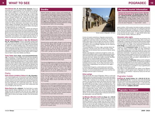 9          what to see                                                                                                                                                                                                             pogradec                                       10

    Han Elbasan B-5, Rr. Naum Kristo Vokopoja. Once an
    essential part of all bazaars from the Balkans to Central           Dardha                                                                                                                                 Pogradec tourist information
    Asia, Korça’s original han (inn) is one of just two in the Bal-
    kans still functioning as a hotel (the other is in Bucharest).      Mention Dardha to anyone in Korça you’ll instantly get a                                                                               Internet & Tourist Information Center (Qendra
    Built by a Greek trader over 200 years ago, it was a safe           smile, so good is the reputation of this small mountain village.                                                                       InkuSat Cyberspace) Rr. Reshit Collaku, Pall. 23,
    place where travelling salesmen could feed and groom their          Lovelier than any other village in Albania, Dardha is set in the                                                                       tel. +355 83 22 60 80, pogradec@gmail.com, www.
    horses, conduct business, eat, sleep and of course enjoy            Morava mountains, 20 kilometres southwest of Korça, at                                                                                 pogradec.info. A good internet café (100 lek/hr) where
    some hanky-panky. This han was mainly used by traders               1344 metres above sea level and has about 50 permanent                                                                                 the multilingual manager (English, Italian, French, Dutch)
    from Elbasan. Built around a cobbled courtyard with a well,         inhabitants. The village is sheltered by the Shën Pjeter and                                                                           doubles as the local unofficial voluntary tourist information
    roses and a gate to keep out unwanted visitors, the han had         the rugged Guri i Vjeshtës (Autumn Rock) mountains and is                                                                              officer and Fedex representative. His website is the best
    stables for horses downstairs, and simple rooms upstairs            surrounded by flowering fields, orchards and forests, making                                                                           local site about Pogradec. QOpen 09:00 - 22:00.
    along a gallery. Immediately after World War II, the inn was        it an ideal base for hikes in the surroundings.
    used as a base by the UK and US forces before returning to
    its original function as a simple hotel.                            Founded in 1600 by Orthodox Christians escaping from                                                                                 good condition. Unfortunately, the whole complex is protected
    The han still functions as a hotel, but visitors are welcome        Ottoman conversion campaigns, Darhda is famous for                                                                                   by a hideous modern concrete roof. Lin is along the road and
    to look around the picturesque courtyard and galleries. Many        felt processing (incorporated in the local black/red folk                                                                            railway between Pogradec and Elbasan. A taxi from Pogradec
    guests in the dirt-cheap rooms are unfortunate would-be emi-        dress), Dharda had 500 houses in the early 1900s.                                                                                    to Lin and back will cost around 1500 lek. Always call ahead
    grants who have been kicked out of Greece and are waiting           Nowadays, the village consists of a few narrow cobbled                                       Street scene in Pogradec’ old town      to be sure that the site is open. Q Open 08:00-16:00, later
    for a new chance to get in. Ask for former maths teacher, DIY       streets winding between stone houses, many of which are                                                                              in the summer months. Admission 200 lek.
    philosopher and long-term han resident Ilija who may be at          decorated with carved symbols and retain their traditional
    hand to sit and chat with you in English about life in Korça.       flagstone roof tiles. Most of the village’s stone houses look      A town of modest pretentions, Pogradec (pronounced                Shkumbin valley sights
                                                                        rather smart after recent renovations, yet there are few           PO-gra-dets) enjoys a wonderful setting on the shore of           Several ancient and medieval curiosities can be found in the
    Mirahor Mosque (Xhamia e Iljaz Bej Mirahorit)                       modern additions to spoil the atmosphere.                          magnificent Lake Ohrid, 40km north of Korça. Though its           upper reaches of the Shkumbin river valley, 30km northwest
    B-5, Rr. Xhavit Dishnica. Korça’s venerable mosque from                                                                                history goes back to the Iron Age, the town has a modern          of Pogradec, a relatively untouched site of the ancient trading
    1484, the oldest in Albania, was founded by Iljaz Bey Mirahor,      Dharda has few specific sights, though it’s worth entering         appearance. With its long sandy beach, fresh air and vari-        routes between the Adriatic and the lands beyond the lake.
    who played an important role in the seige of Constantinopel         the small Shën Gjergj (Saint George) church for its old            ous sights in the surroundings, Pogradec can be visited en        The first sight in the valley is the impressive Ottoman-era
    in 1453. The modest building looks a bit battered and its           icons. Scattered along the streets are several public              route to Korça or Ohrid.                                          Golik Bridge (Ura e Golikut) with its three arches.
    minaret was only recently restored after being knocked down         fountains and wells spouting natural mineral water,                The word Pogradec is of slavic origin, meaning ‘below the         A group of five monumental tombs can be found in the
    by an earthquake long ago, but it’s a true survivor. The build-     believed locally to cure all manner of ailments. Drink             small town’, and the scant ruins of a 5th-century castle          rocks near Selcë e Poshtme village, the main settlement
    ing is usually locked up, but before and after prayertime the       sulpher-spiced water from the aptly named Uji i Qelbur             high up on the hill indicate there was once an Illyrian settle-   in the valley. Dating back to the 4th century BC, one in the
    community is happy to show you the interior with it’s depic-        (‘filthy water’) spring if you have stomach problems.              ment here.                                                        shape of an amphitheatre, and another with two storeys and
    tions of Islam’s holy cities Medina and Mecca.                                                                                         Modern-day Pogradec is pleasant enough for a stroll. Just         decorated colonnades. The graves may well have been for
                                                                        Apart from the pretty streets and mountain views, the local        west of the Enkelana hotel is a newly pedestrianised street       Illyrian kings, but grave robbers struck in the 1st century, and
    Turan Tekke Turan village, www.komunitetibektashi.                  cuisine is a reason to visit; Dardha is famous for its huge        with old houses that show something of the fishing village        very few artifacts remained. The narrow track leading to the
    org. The temple in Turan village, 2km west of Korça along the       fire-baked lakror onion and tomato pies, the unusual side          that was once here. Nearby, the modern concrete Ebu Bekr          tombs best tackled by 4WD car; call tel. +355 69 262 32 17
    road to Voskopoja, is where Bektashis meet and pray. The            dishes like snails, mushrooms and corn flour pie, all best         mosque has an unusual double-balconied minaret.                   to see if the graves are open.
    originally Persian Sufi order which is part of the Islamic mystic   washed down with the local raki pear liquor.                       Further east, the Church of the Resurrection (Ringjallja          A few kilometres further, Potkozhan village is worth visiting for
    tradition considered blasphemous in many eastern Muslim                                                                                e Hyjlindëses) at the end of Rr. Kajo Karafili I sthe main        its traditional stone houses and for the diminutive medieval
    countries, fled to Albania after Turkish leader Kemal Ataturk       The annual village festival is on Shën Maria (St Mary’s; 16        Orthodox church in town. The St. Mary Dormition church            St. Demetrios (Shën Bitri) church which retains its original fres-
    banned all Sufi orders in 1925. Bektashis are Muslims and           August), when the road is clogged with people returning to         (Kisha Fjetja e Hyjëlindëses) can be found in the Lagja e         coes; ask around for someone to unlock the church if you find
    believe in one God, but their liberal understanding of this is      the ancestral home for the day, and everybody dresses              Toplecit area.                                                    it closed. At Potkozhan it’s possible to stay in guesthouses
    close to pantheism; Bektashis venerate the wider prophetic          up in their best folk clothes and joins in the religious           A sandy beach fringed by a well-tended park stretches             and enjoy the local food and raki.
    family and are noted for their tolerance of other faiths. The       rituals and traditional dances. In winter, some hardy              for over a kilometre along the lakeshore from the centre.         The valley is best approached from Urakë on the Elbasan
    local leader is Baba Mondi Brahimaj.                                types attempt to ski on the slopes around the village,             However, it’s not recommended to swim here until the new          road; there’s a direct gravel road to Pogradec but that is
                                                                        though there are no rental or lift facilities at all.              sewage treatment plant is functional.                             impassable in wet weather. A daytrip by sturdy taxi will cost
                                                                                                                                                                                                             up to 3000 lek.
    Parks                                                               Dardha can be reached across basic gravel roads by car             Drilon springs
    Park of Tears (Lëndina e lotëve) C-3, Blv. Republika.               or taxi; there’s no minibus service. Heading south out of
    The small triangular park at the bottom end of Bld. Republika       Korça, turn left into Boboshtica after passing the new
                                                                                                                                           Near the border 5km east of Pogradec, Drilon is a lush and
                                                                                                                                           delightful park set around the ponds where crystal-clear water    Pogradec hotels
    has a sad name as it was where the main road out of town            prison, and left again at the World War II monument,               originating from Lake Prespa bubbles up from the side of Mali     Enkelana Rr. Reshit Çollaku, tel. +355 83 22 20 10,
    started, and it was here that the women waved a final goobye        pass the Shën Maria church and follow the road up                  i Thate (‘dry’) mountain at an amazing 7 cubic metres per         fax +355 83 22 21 73. The former state hotel dominating
    to their menfolk, who were hauled into senseless wars or to         into the gorge.                                                    second. You can feed the ducks and swans and rent a boat          the town centre has been modernised and now has decent,
    find work elsewhere. It’s a quiet little place now - the town                                                                          for a quiet paddle around. The Vila Art restaurant (tel. +355     simple rooms, some overlooking the lake. Q 46 rooms (34
    has expanded, and the local women have modernised and               Accommodation is available in a handful of village homes           68 225 32 45) serves coffee, snacks and Albanian food. The        doubles 2,500-3,000 lek, 6 triples 3,500-4,000 lek, 6 suites
    are as mobile as the men now.                                       where one or two rooms are available for guests, at about          small village of Tushemist, a few hundred metres east of the      5,000-6,000 lek). PHAULKW
                                                                        1000 lek per room. It’s difficult to book ahead so it’s best       park, is worth a visit for its 6th century St. Pantaleon church
    Rinia Park D-3, Rr. e Bilishtit. The Youth Park is a lovely         to simply ask around on arrival. The Shtëpia e Pushimit            with its original floor mosaic. Drilon can be reached by the
    green expanse along a hillside just out of town. Pine trees
    shade old men on benches from the hot sun, children zip
                                                                        (tel. 069 266 60 10/069 214 85 75; 15 rooms, 600 lek
                                                                        per person) is a rather basic converted workers resort,
                                                                                                                                           bus to Tushemist, departing from near the Orthodox church
                                                                                                                                           daily at 08:30, 09:30, 10:30, 12:30, 13:30 and 16:00 (tickets
                                                                                                                                                                                                               Pogradec transport
    giggling around on electric cars and several restaurants and        with small rooms, a few dorm rooms, shared showers,                30 lek), on one of the irregular furgon minibuses (50 lek) from     Pogradec town is small enough to walk around, though
    bars cater to thirsty and hungry strollers. Pity the fountains      a restaurant with pool table and terrace.                          the same point, or by taxi (200 lek).                               taxis can be found at the main hotels if necessary. To
    are dry.                                                                                                                                                                                                   order a taxi, have an Albanian speaker contact Liri Taxi
                                                                        The best meals are to be had at the local’s homes; ask             Lin Mosaic (Mozaiku i Linit) Lin village, tel. +355 69              (tel. +355 69 235 09 38) or Bexhet Allko Taxi (tel. +355
                                                                        around or look for Mrs. Stolie Mekolli for the best lakror         26 23 217. The paleochristian basilica on a hill by pretty          68 219 68 69). A ride to Drilon park or the Macedonian
                                                                        pie in town, though don’t expect fast service; order, go for       Lin village, on a peninsula 20km north of Pogradec on the           border will cost about 200 lek, or 50 lek in a shared
                                                                        a walk and come back later. Alternatively, the Batelli bar         western lakeshore, may no longer have any roof or walls, it         taxi. Furgon minibuses to Korça, Elbasan and Tirana
                                                                        and restaurant along the road at the top of the village is         does retain some stunning mosaics dating to the 6th century.        depart very regularly between early morning and mid-
                                                                        a great place for traditional food, served on the grassy           Similar in style to the early medieval mosaics in Ohrid, just       afternoon, trawling for customers along the main road;
                                                                        terrace with its great views.                                      across the lake, biblical scenes, flowers, animals, and many        simply flag one down.
                                                                                                                                           other things are depicted on the old church floor, some in very

    Instant Korça                                                                                                                                                                                                                                            2009 - 2010
 