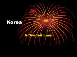 Korea  A Divided Land 