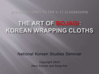 National Korean Studies Seminar
Copyright 2014
Mary Connor and Sung Kim
 