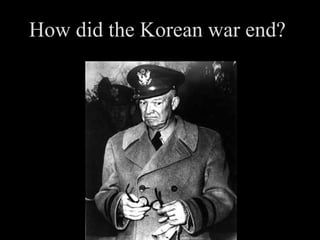 How did the Korean war end?  