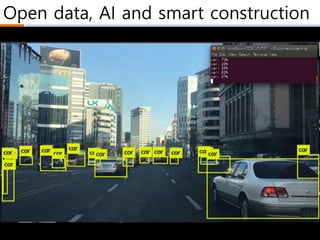 Open data, AI and smart construction
KICT
 