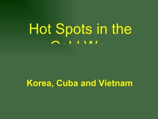 Korea, Cuba and Vietnam ,[object Object]