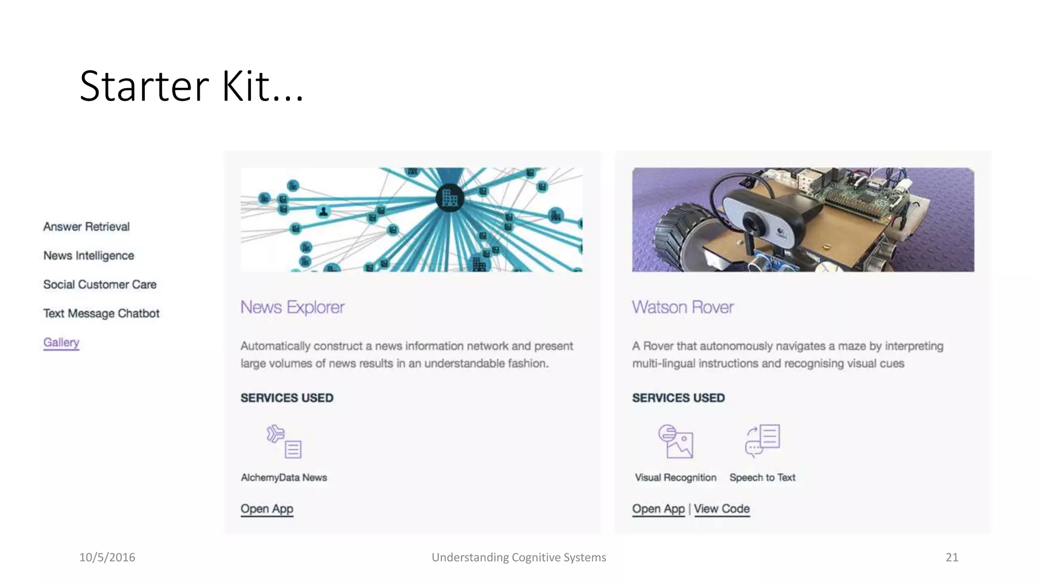 Starter Kit...
10/5/2016 Understanding Cognitive Systems 21
 