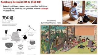 Ashikaga Period (1336 to 1568 CE)
• Shogun AshikagaYoshimitsu lost influence over frontier regions and the shogunate colla...