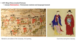 • 1418: Le Loi liberated Vietnam and
established the Le Dynasty (1428-1788 CE)
• conquered Champa and Laos
Emperor Lê Hy T...