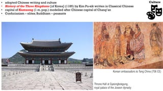 • adopted Chinese writing and culture
• History of the Three Kingdoms [of Korea] (1185) by Kim Pu-sik written in Classical...