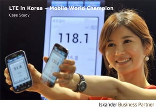 1 
20140822 Exchange Day Korea LTE JSK.pptx 
Case Study 
LTE in Korea –Mobile World Champion  