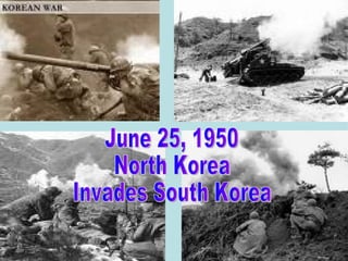 June 25, 1950 North Korea Invades South Korea 