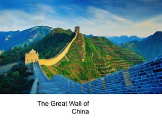 The Great Wall of
China
 