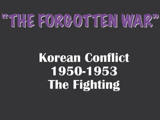 Korean Conflict 1950-1953 The Fighting 