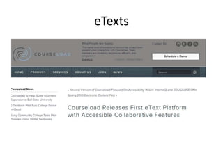 eTexts
• Courseload Pilot
 