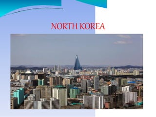 NORTH KOREA
 