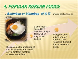  .  Bibimbap or bibimbop  비빔밥   ( mixed cooked rice or meal): 