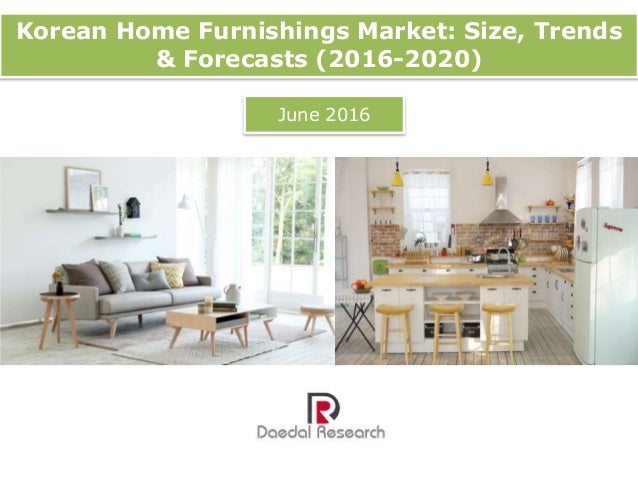korean home furnishings market size trends forecasts korean home furnishings market size trends forecasts