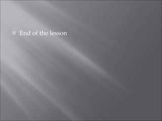 End of the lesson 