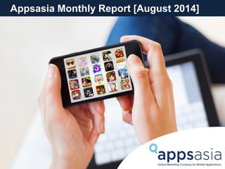 Appsasia Monthly Report [August 2014]
 