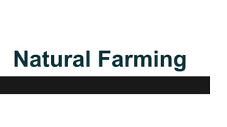 Natural Farming
 