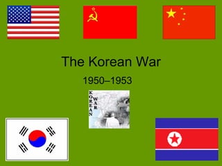The Korean War 1950–1953 