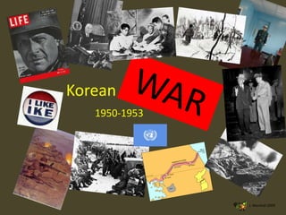 Korean Police Action
1950-1953

J. Marshall 2009

 