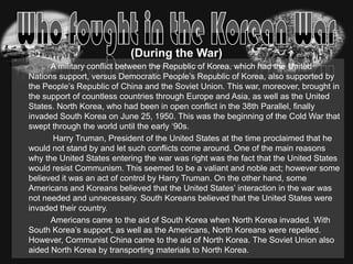 The Koreansthemselves lost at least a million people. 