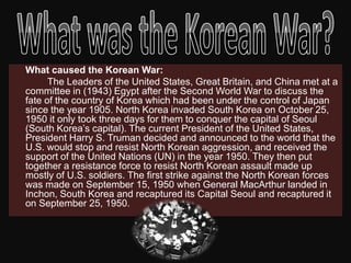 The Korean War was fought between North Korea and South Korea and during this war, more than two and a half million lives lost their lives.
