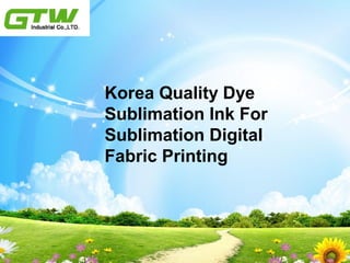 Korea Quality Dye
Sublimation Ink For
Sublimation Digital
Fabric Printing
 