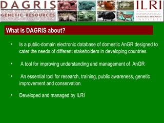 Delivering systematic information on indigenous farm animal genetic resources  of  developing countries: The concept of Country DAGRIS