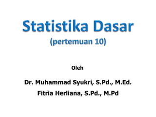 Dr. Muhammad Syukri, S.Pd., M.Ed.
Fitria Herliana, S.Pd., M.Pd
Oleh
 