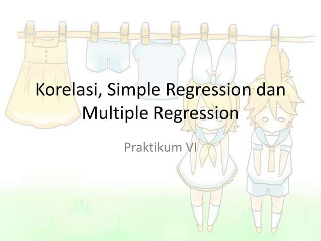 Korelasi, simple regression dan multiple regression | PPT
