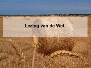 Lezing van de Wet.