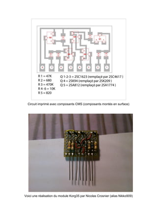 Circuit imprimé avec composants CMS (composants montés en surface) 
Voici une réalisation du module Korg35 par Nicolas Crosnier (alias Nikko909)  
