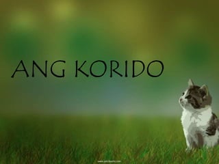 ANG KORIDO
 