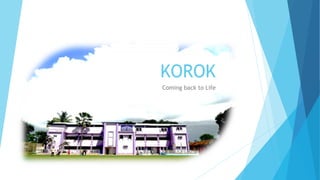 KOROK
Coming back to Life
 