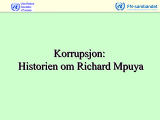 Korrupsjon:  Historien om Richard Mpuya 