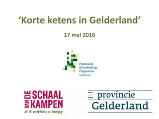 ‘Korte ketens in Gelderland’
17 mei 2016
 