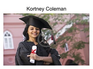 Kortney Coleman
 