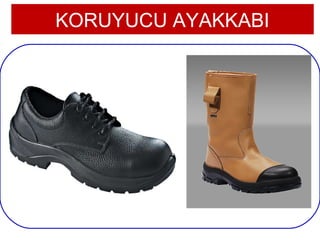 KORUYUCU AYAKKABI




16
 