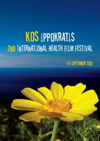 Kos ippokratis
2nd International Health Film Festival
                          1-6 September 2010
 
