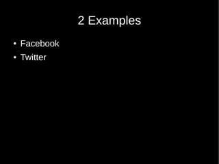2 Examples
 Facebook
 Twitter
 