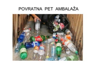 POVRATNA  PET  AMBALAŽA 