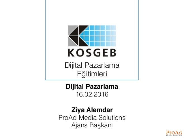 Dijital Pazarlama Sunumu 2016 Kosgeb
