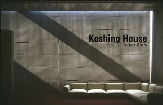 Koshino House
Tadao Ando
 