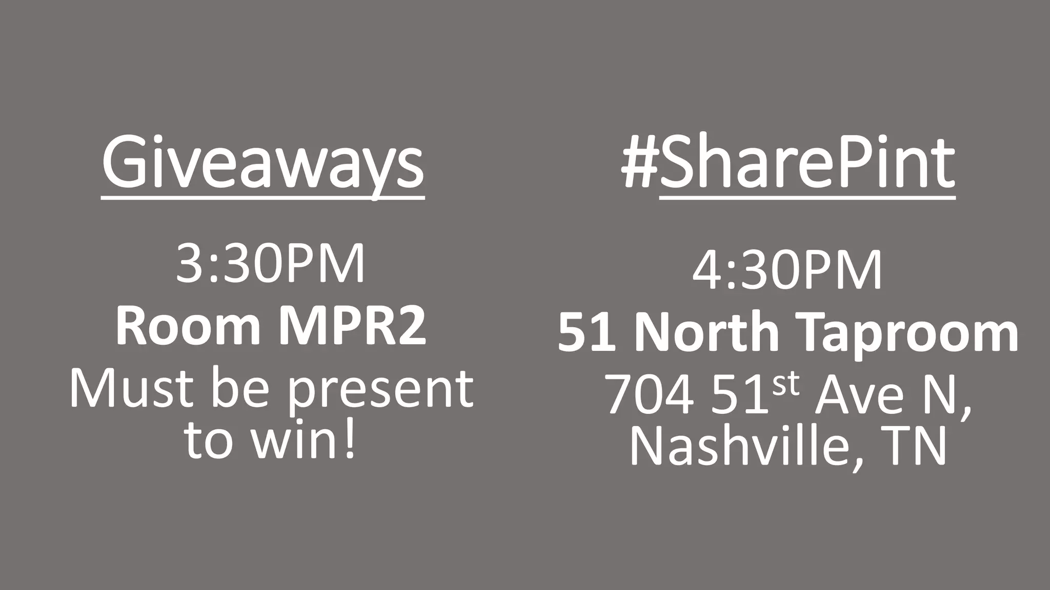 #SharePint
4:30PM
51 North Taproom
704 51st Ave N,
Nashville, TN
Giveaways
3:30PM
Room MPR2
Must be present
to win!
 