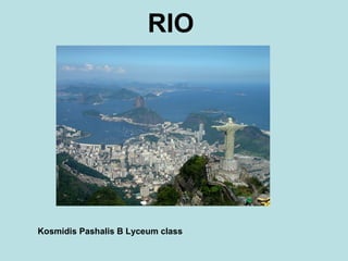 RIO
Kosmidis Pashalis B Lyceum class
 