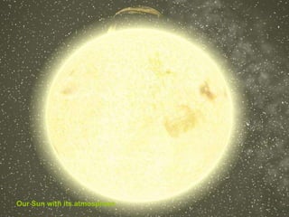 Our Sun with its atmosphere 