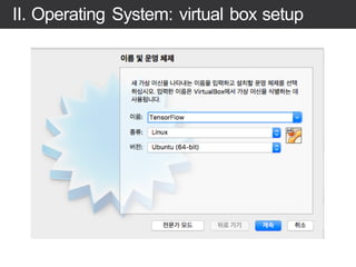 II. Operating System: virtual box setup
 