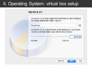 II. Operating System: virtual box setup
 