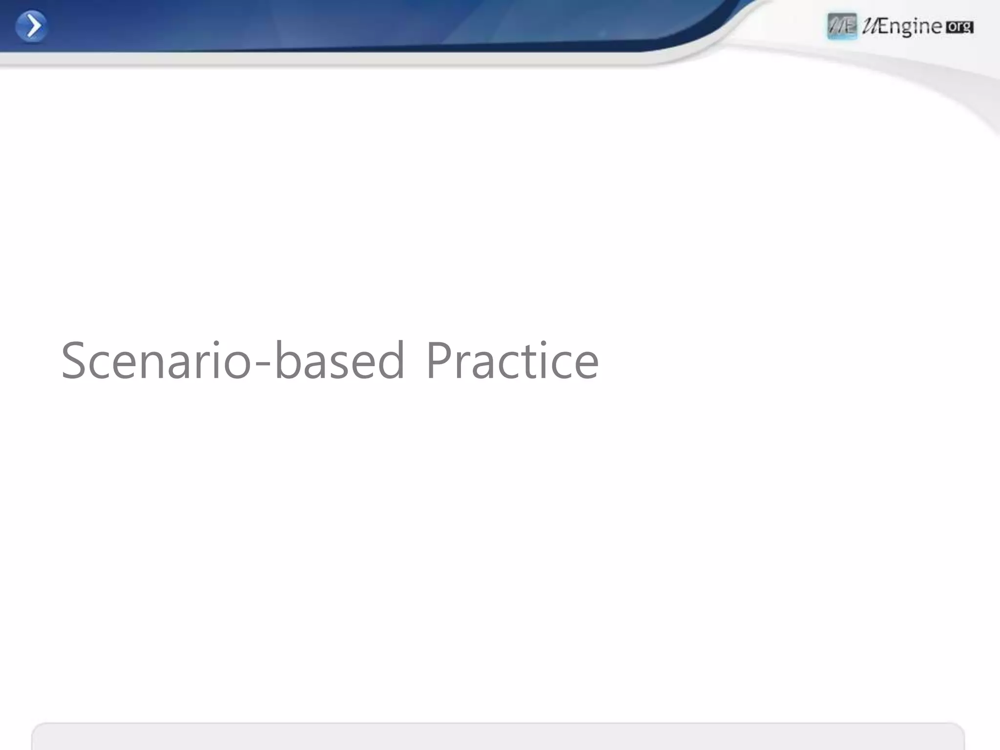 Scenario-based Practice
 
